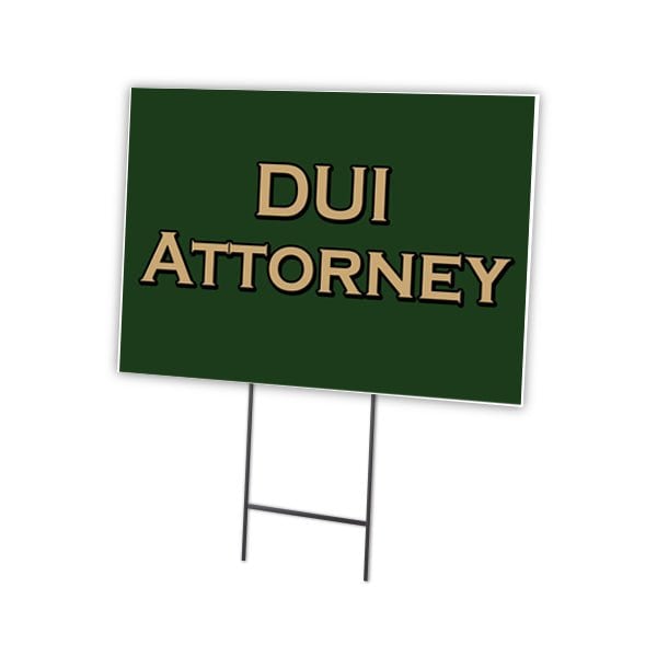 Dui Attorney Yard Sign & Stake outdoor plastic coroplast window, C-1824-DS-Dui Attorney